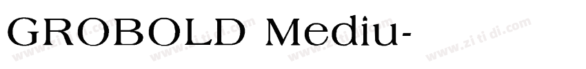 GROBOLD Mediu字体转换